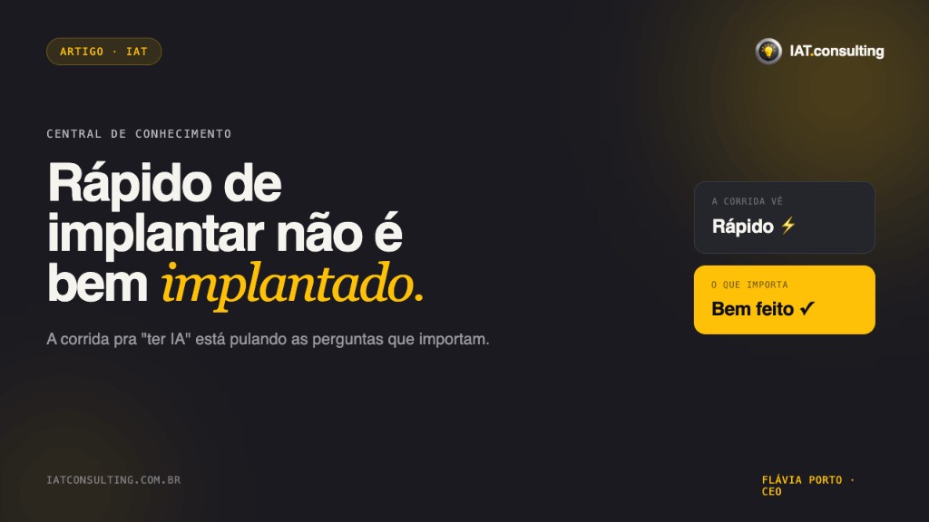 Capa do artigo: Rápido de implantar não é bem implantado.
